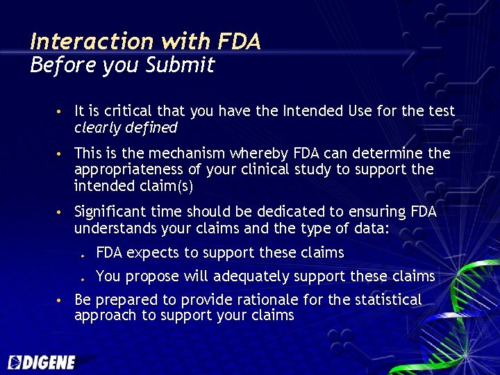 Interaction with FDA Before you Submit It is critical that you have the Intended