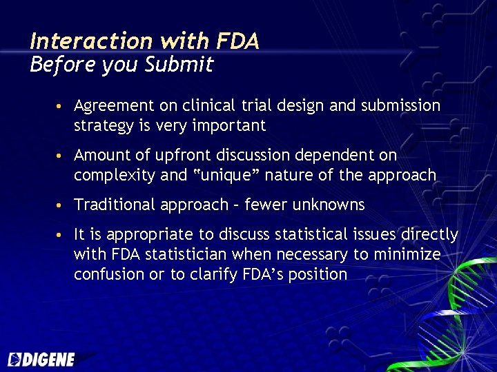 Interaction with FDA Before you Submit Agreement on clinical trial design and submission strategy