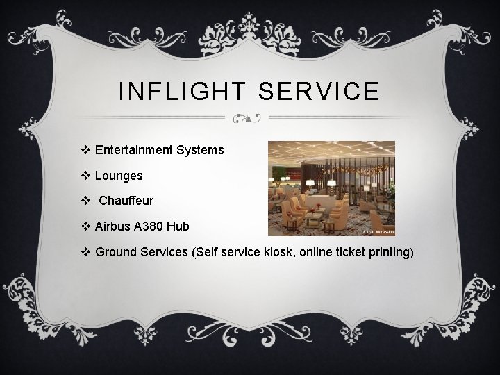 INFLIGHT SERVICE v Entertainment Systems v Lounges v Chauffeur v Airbus A 380 Hub