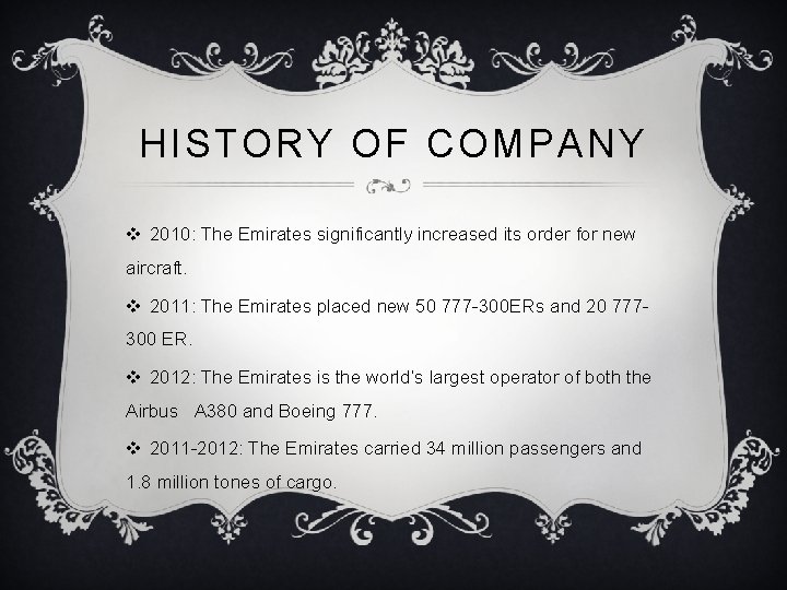 HISTORY OF COMPANY v 2010: The Emirates significantly increased its order for new aircraft.