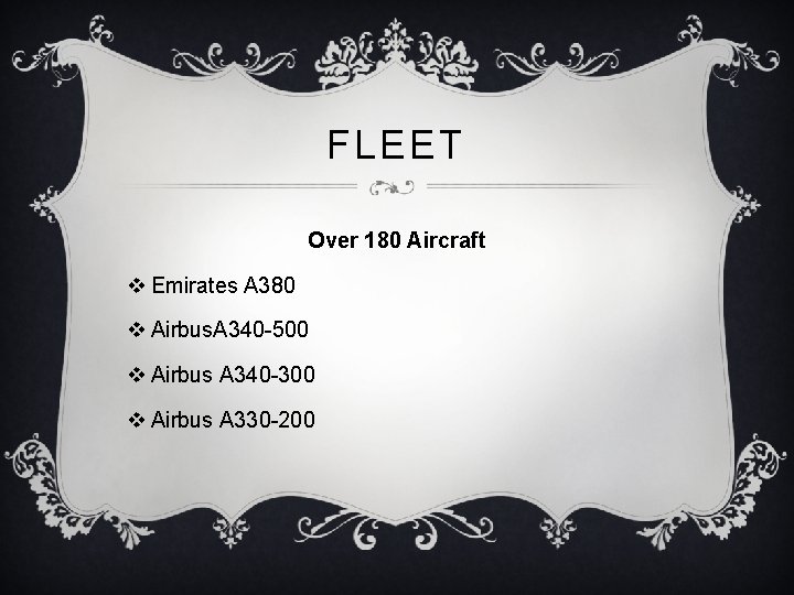 FLEET Over 180 Aircraft v Emirates A 380 v Airbus. A 340 -500 v