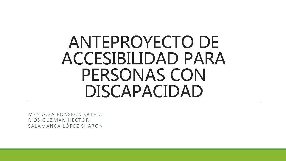 ANTEPROYECTO DE ACCESIBILIDAD PARA PERSONAS CON DISCAPACIDAD MENDOZA FONSECA KATHIA RIOS GUZMAN HECTOR SALAMANCA