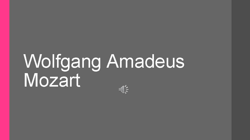 Wolfgang Amadeus Mozart 