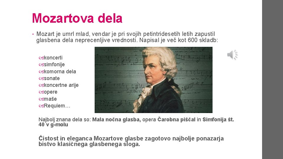 Mozartova dela • Mozart je umrl mlad, vendar je pri svojih petintridesetih letih zapustil