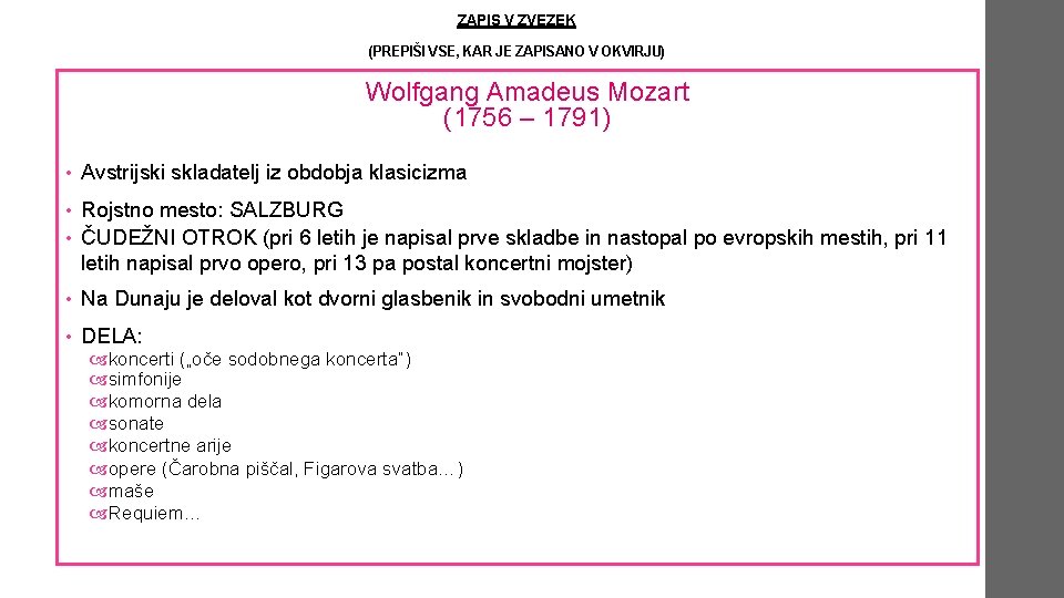 ZAPIS V ZVEZEK (PREPIŠI VSE, KAR JE ZAPISANO V OKVIRJU) Wolfgang Amadeus Mozart (1756