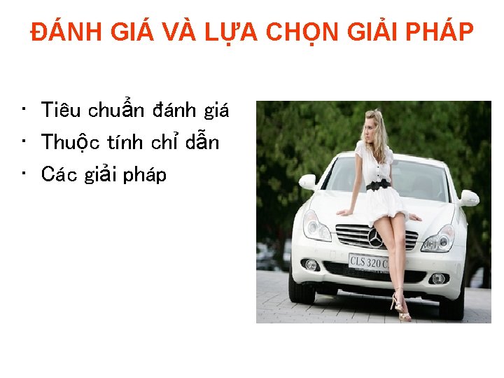 ĐÁNH GIÁ VÀ LỰA CHỌN GIẢI PHÁP • Tiêu chuẩn đánh giá • Thuộc