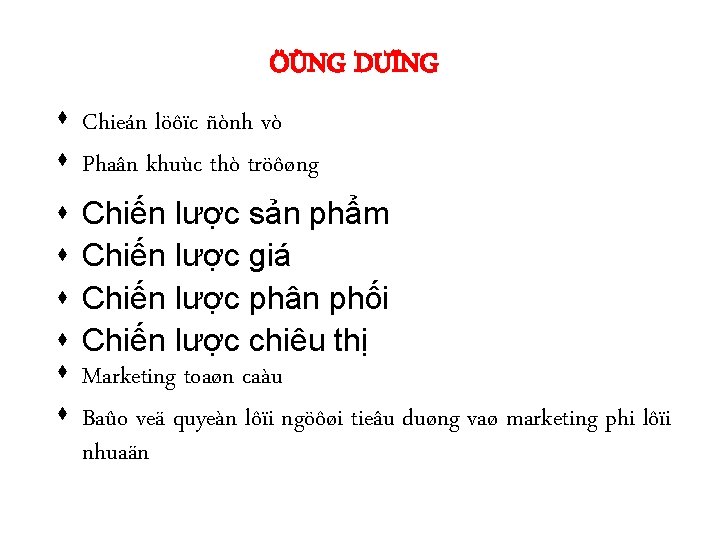 ÖÙNG DUÏNG s Chieán löôïc ñònh vò s Phaân khuùc thò tröôøng s s