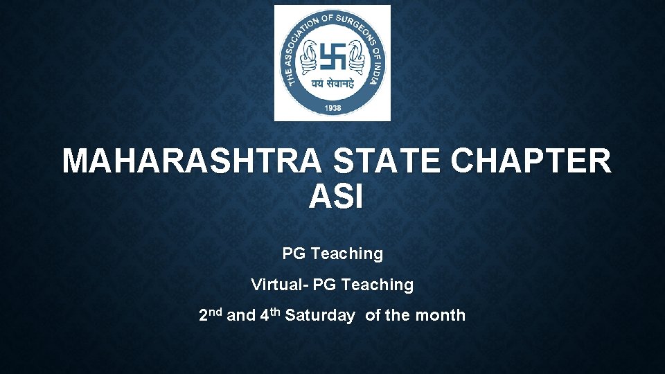 MAHARASHTRA STATE CHAPTER ASI PG Teaching Virtual- PG Teaching 2 nd and 4 th