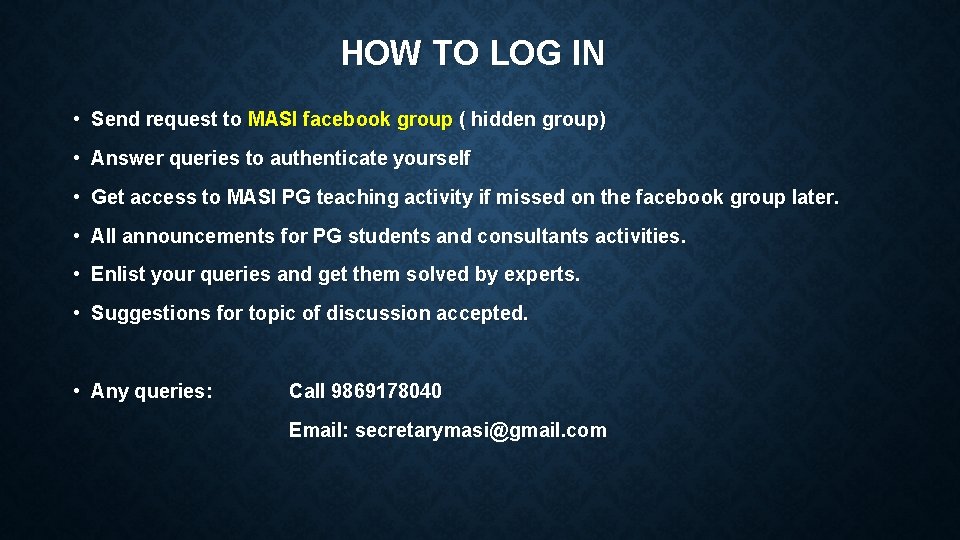 HOW TO LOG IN • Send request to MASI facebook group ( hidden group)