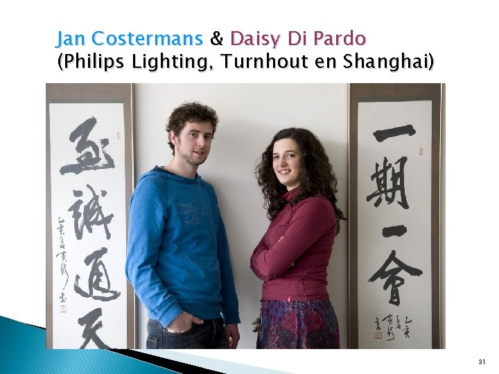 Jan Costermans & Daisy Di Pardo (Philips Lighting, Turnhout en Shanghai) 31 