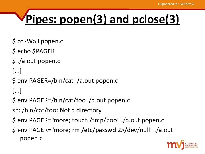 Engineered for Tomorrow Pipes: popen(3) and pclose(3) $ cc -Wall popen. c $ echo