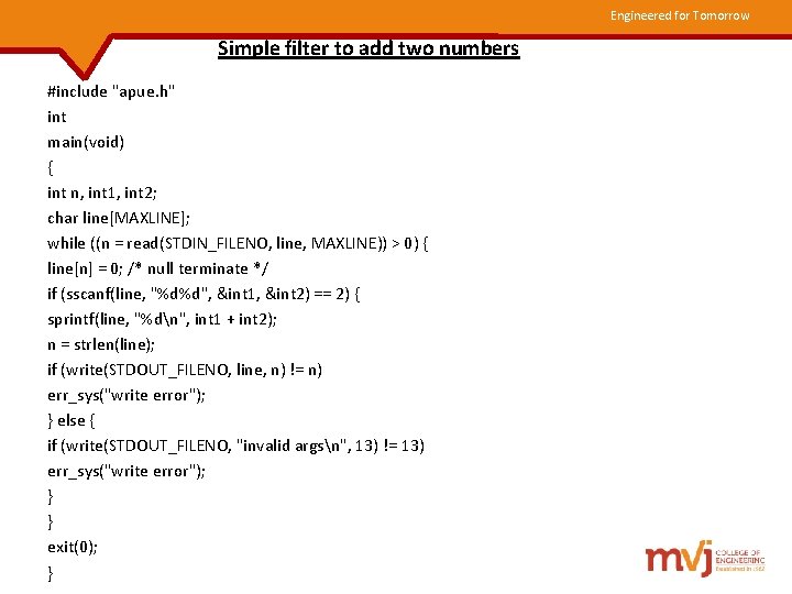 Engineered for Tomorrow Simple filter to add two numbers #include "apue. h" int main(void)