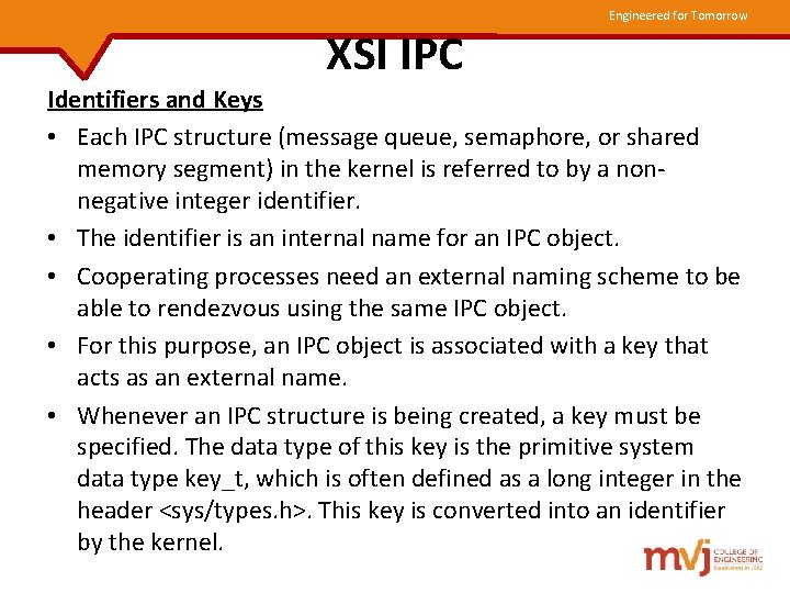 XSI IPC Engineered for Tomorrow Identifiers and Keys • Each IPC structure (message queue,