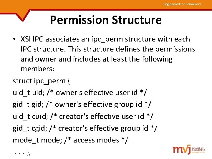 Engineered for Tomorrow Permission Structure • XSI IPC associates an ipc_perm structure with each