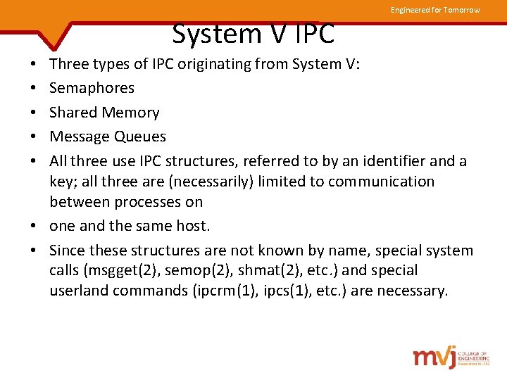 System V IPC Engineered for Tomorrow Three types of IPC originating from System V: