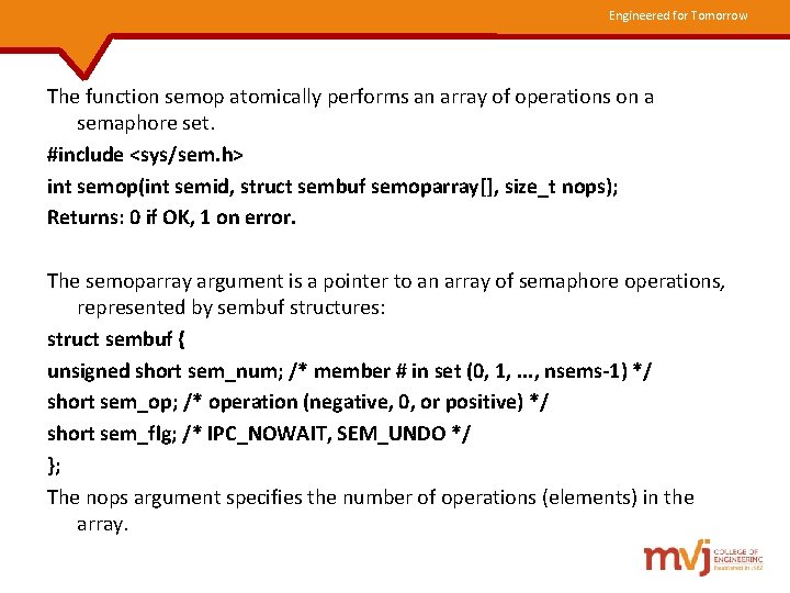 Engineered for Tomorrow The function semop atomically performs an array of operations on a