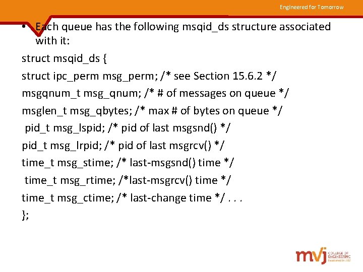 Engineered for Tomorrow • Each queue has the following msqid_ds structure associated with it: