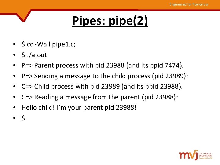 Engineered for Tomorrow Pipes: pipe(2) • • $ cc -Wall pipe 1. c; $.