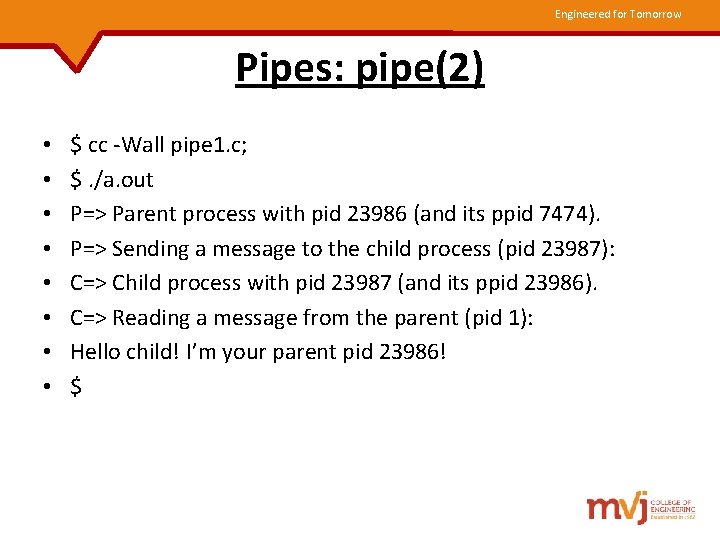 Engineered for Tomorrow Pipes: pipe(2) • • $ cc -Wall pipe 1. c; $.