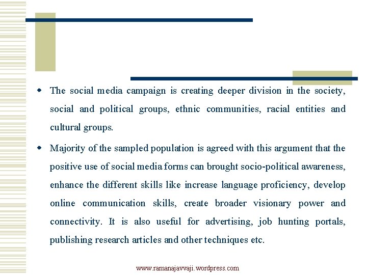 w The social media campaign is creating deeper division in the society, social and