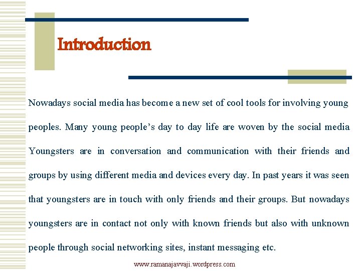 Introduction Nowadays social media has become a new set of cool tools for involving