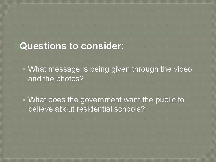 �Questions to consider: • What message is being given through the video and the