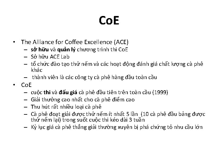 Co. E • The Alliance for Coffee Excellence (ACE) – sở hữu và quản