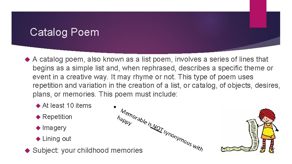 Catalog Poem A catalog poem, also known as a list poem, involves a series