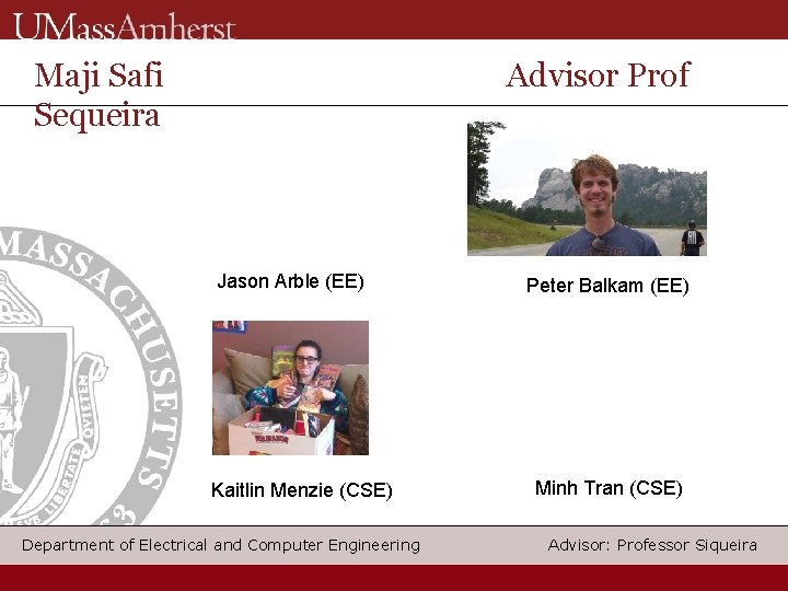 Maji Safi Sequeira Advisor Prof Jason Arble (EE) Kaitlin Menzie (CSE) Department of Electrical