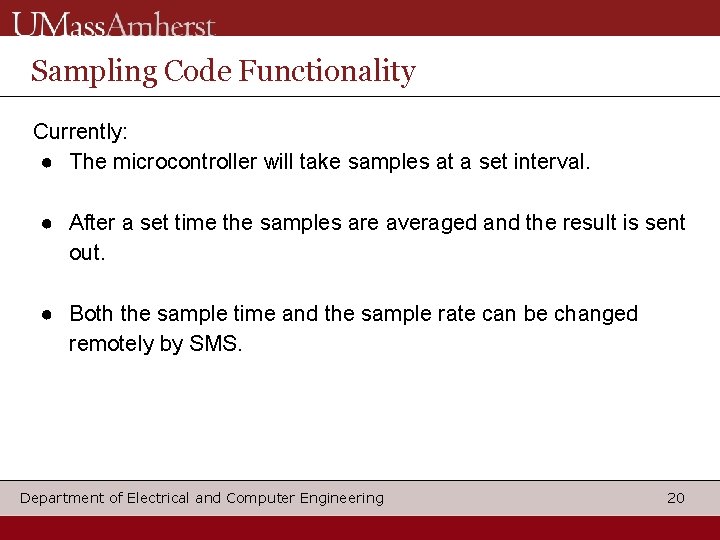 Sampling Code Functionality Currently: ● The microcontroller will take samples at a set interval.