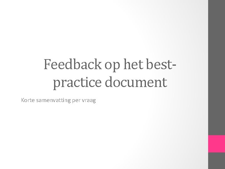 Feedback op het bestpractice document Korte samenvatting per vraag 