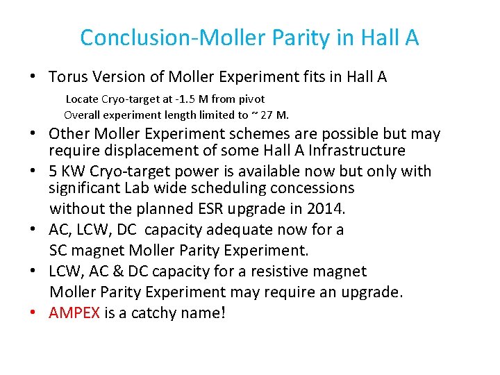 Conclusion-Moller Parity in Hall A • Torus Version of Moller Experiment fits in Hall