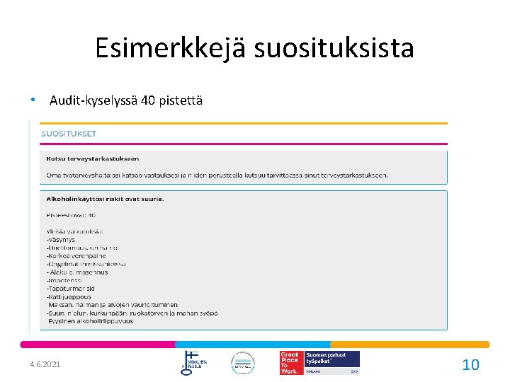 Esimerkkejä suosituksista • Audit-kyselyssä 40 pistettä 4. 6. 2021 10 