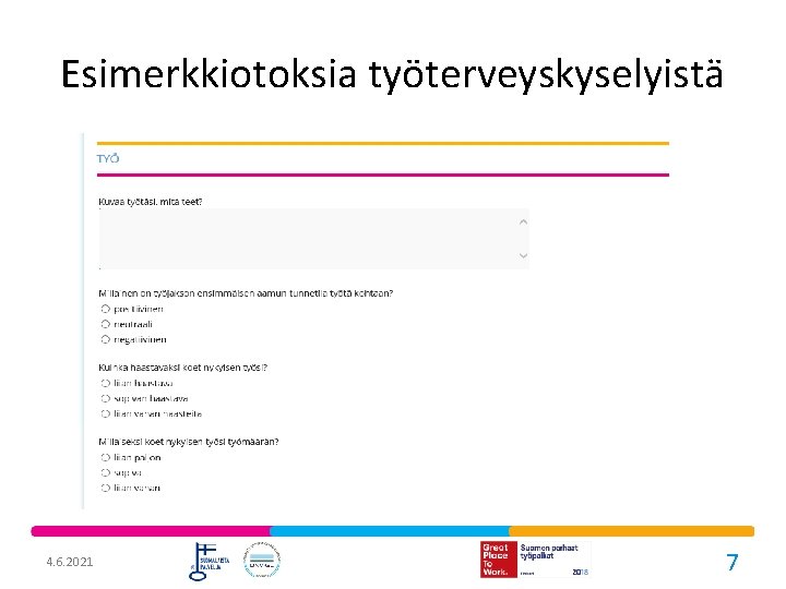 Esimerkkiotoksia työterveyskyselyistä 4. 6. 2021 7 