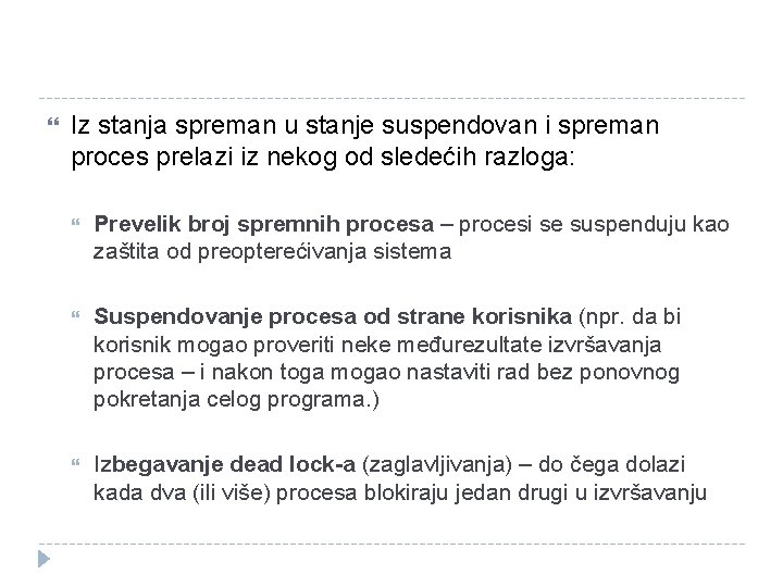  Iz stanja spreman u stanje suspendovan i spreman proces prelazi iz nekog od