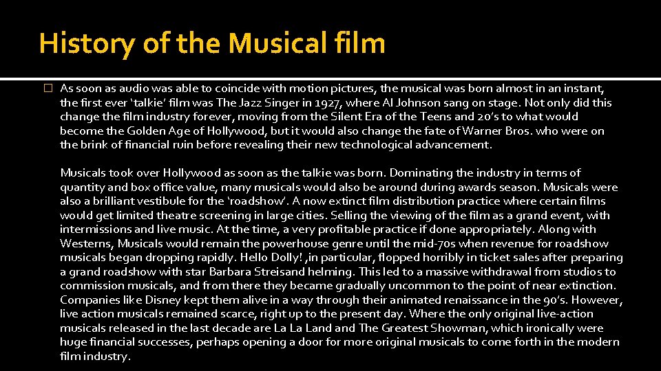 History of the Musical film � As soon as audio was able to coincide