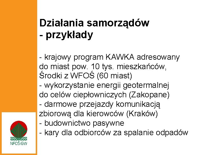 Działania samorządów - przykłady - krajowy program KAWKA adresowany do miast pow. 10 tys.