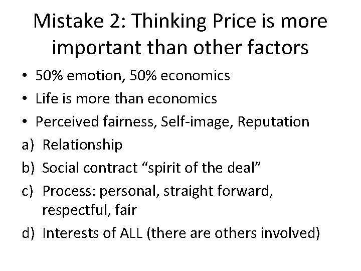 Mistake 2: Thinking Price is more important than other factors • 50% emotion, 50%