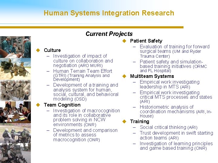 Human Systems Integration Research Current Projects u Culture – Investigation of impact of culture