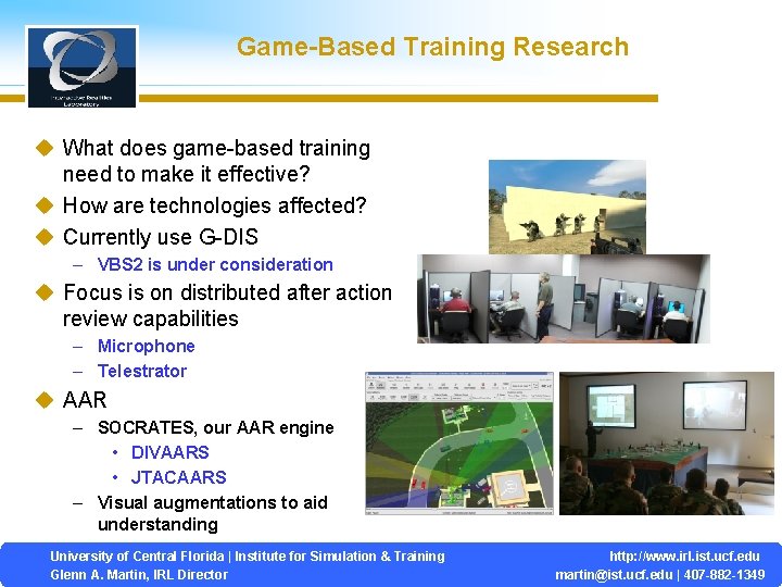 Game-Based Training Research u What does game-based training need to make it effective? u