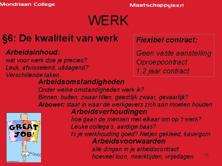 WERK § 6: De kwaliteit van werk Arbeidsinhoud: wat voor werk doe je precies?