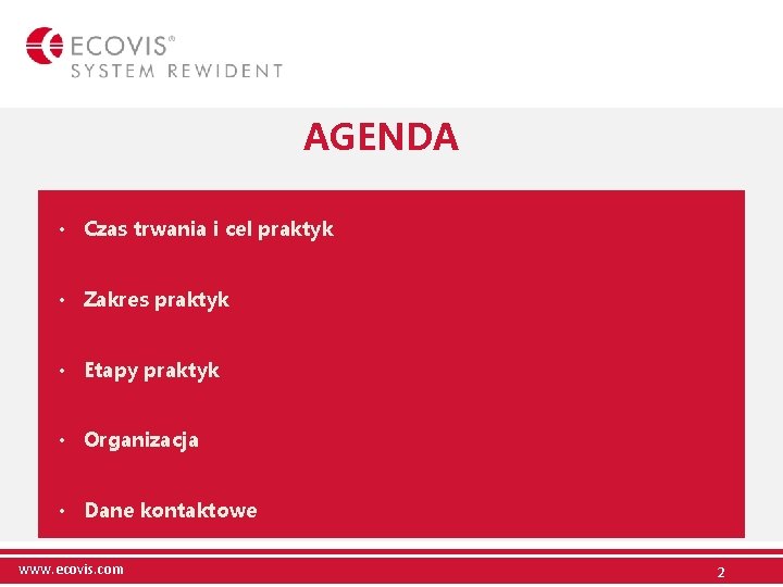 AGENDA • Czas trwania i cel praktyk • Zakres praktyk • Etapy praktyk •