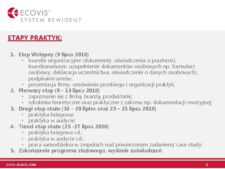 ETAPY PRAKTYK: 1. Etap Wstępny (9 lipca 2018) • kwestie organizacyjne (dokumenty, oświadczenia o