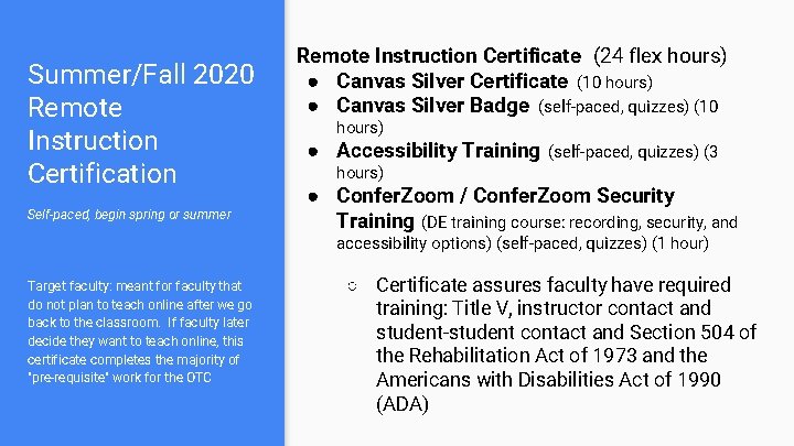 Summer/Fall 2020 Remote Instruction Certification Self-paced, begin spring or summer Remote Instruction Certificate (24