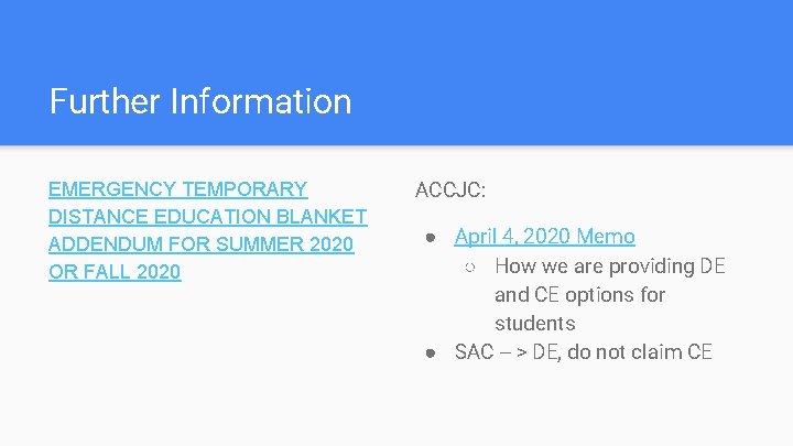 Further Information EMERGENCY TEMPORARY DISTANCE EDUCATION BLANKET ADDENDUM FOR SUMMER 2020 OR FALL 2020