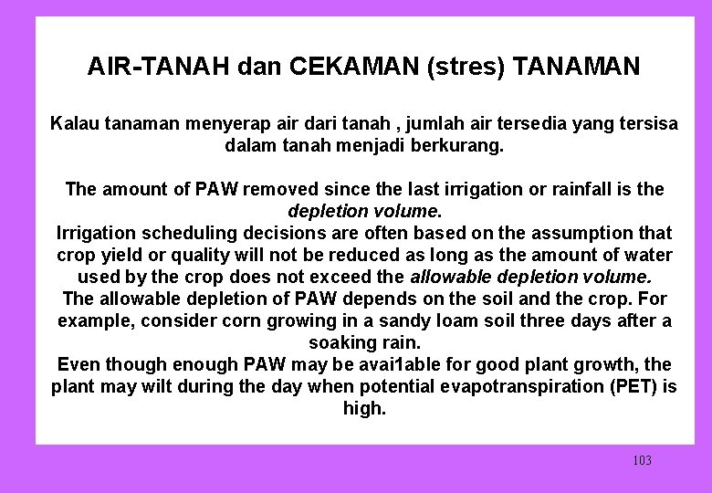 AIR-TANAH dan CEKAMAN (stres) TANAMAN Kalau tanaman menyerap air dari tanah , jumlah air
