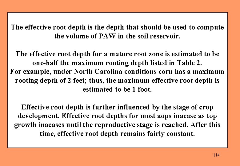 The effective root depth is the depth that should be used to compute the