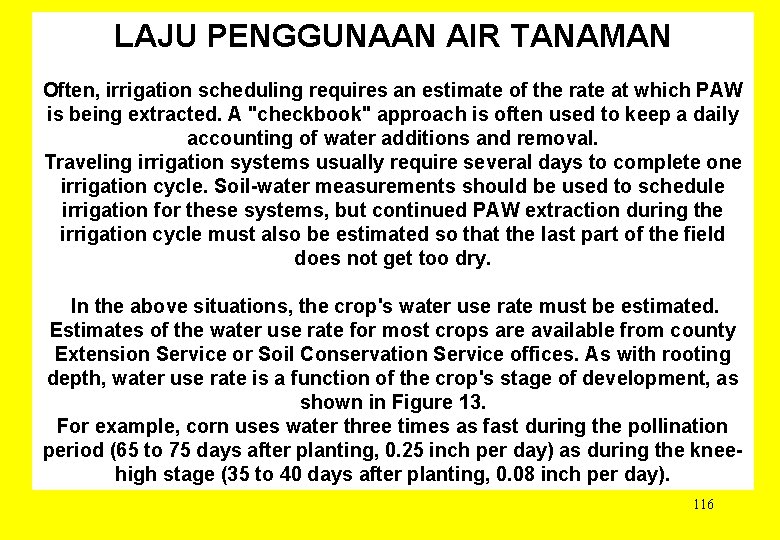 LAJU PENGGUNAAN AIR TANAMAN Often, irrigation scheduling requires an estimate of the rate at