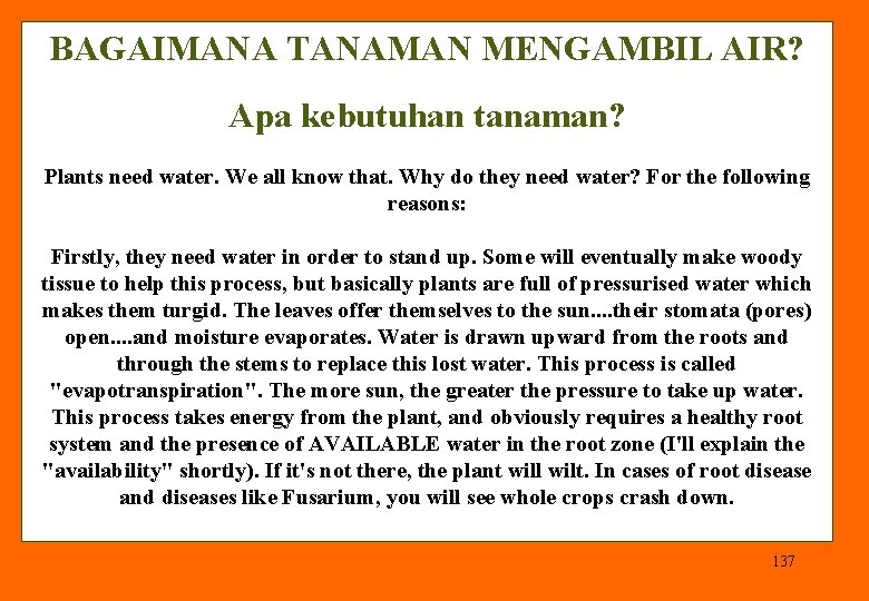 BAGAIMANA TANAMAN MENGAMBIL AIR? Apa kebutuhan tanaman? Plants need water. We all know that.