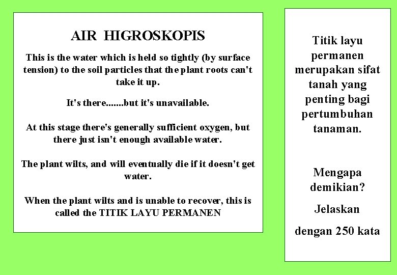 AIR HIGROSKOPIS This is the water which is held so tightly (by surface tension)
